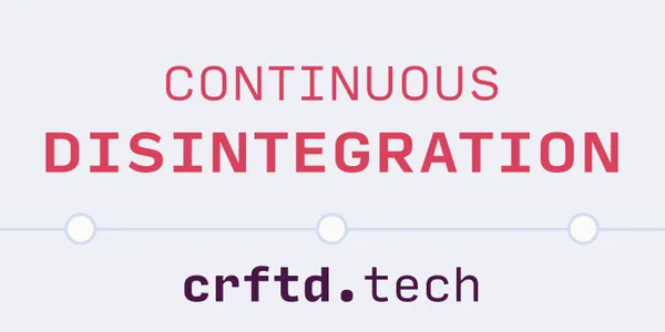 A rectangular sticker with crftd.tech at the bottom and the top reads "Continuous Disintegration" in bold pink letters on a light lilac background