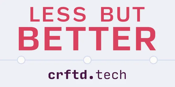A rectangular sticker with crftd.tech at the bottom and the top reads "Less, but better" in bold pink letters on a light lilac background